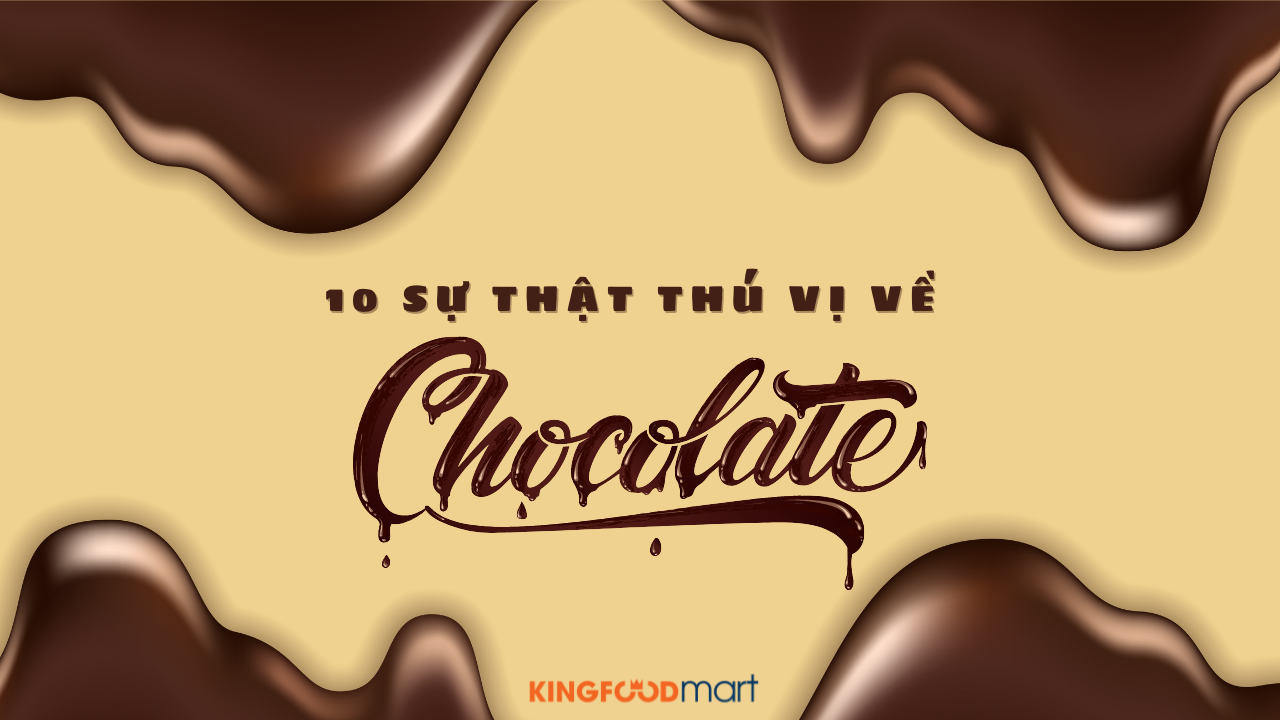 Bất Ngờ Với 10 Sự Thật Thú Vị Về Chocolate